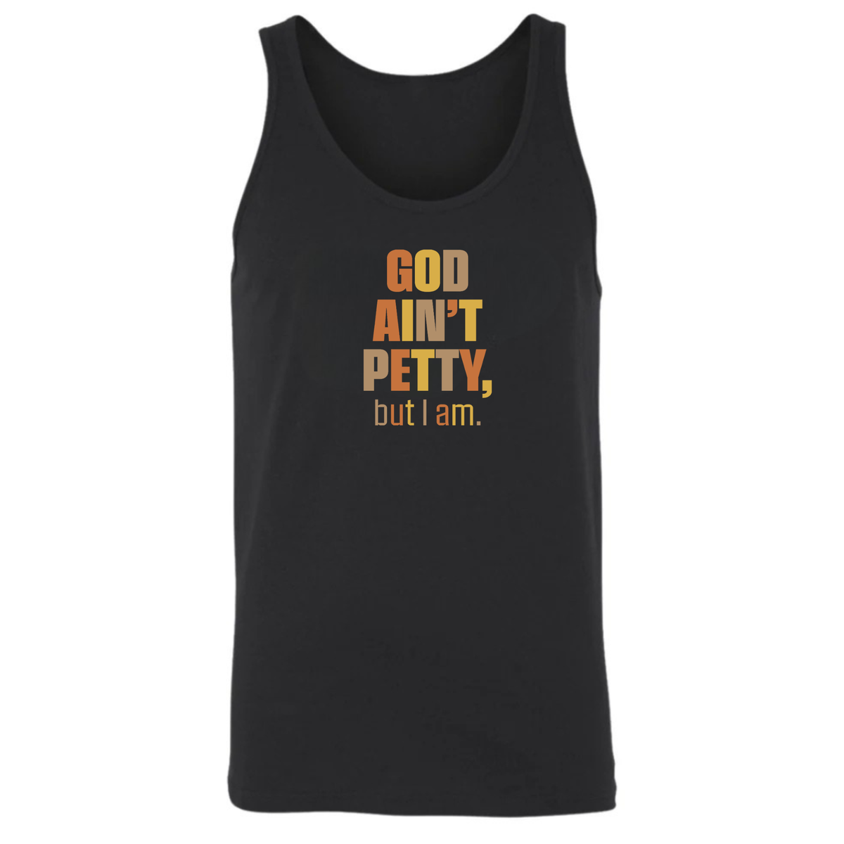 God Ain't Petty But I Am Unisex Tank Top (Fall Colors 🍁)-T-Shirt-The Original God Ain't Petty But I Am