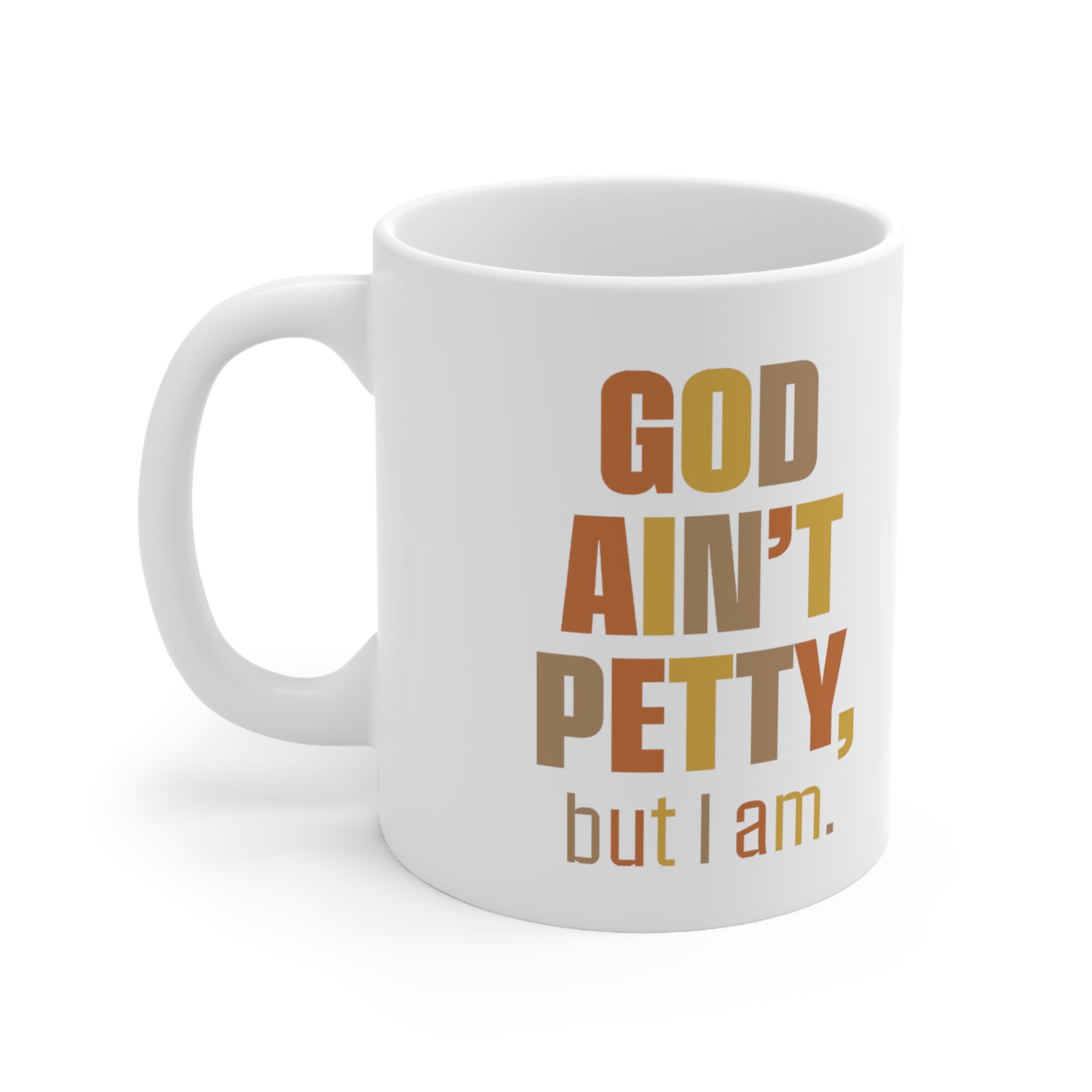 God Ain't Petty But I am Mug 11oz (Fall Colors)-Mug-The Original God Ain't Petty But I Am
