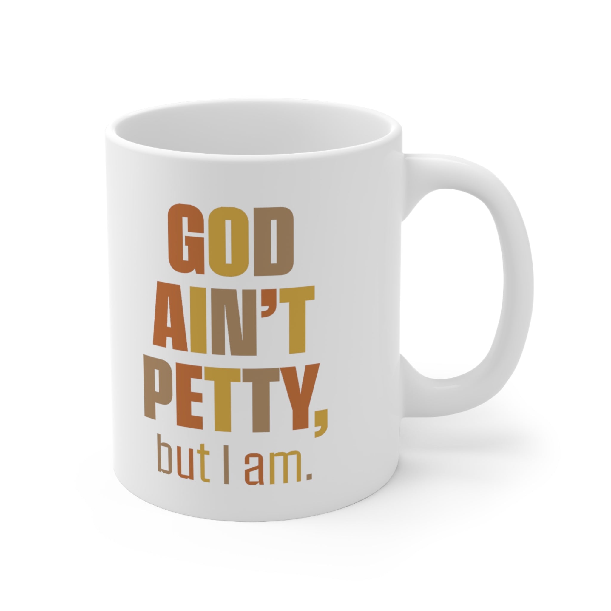 God Ain't Petty But I am Mug 11oz (Fall Colors)-Mug-The Original God Ain't Petty But I Am