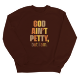 God Ain't Petty Unisex Sweatshirt (Fall Colors 🍁)-Sweatshirt-The Original God Ain't Petty But I Am