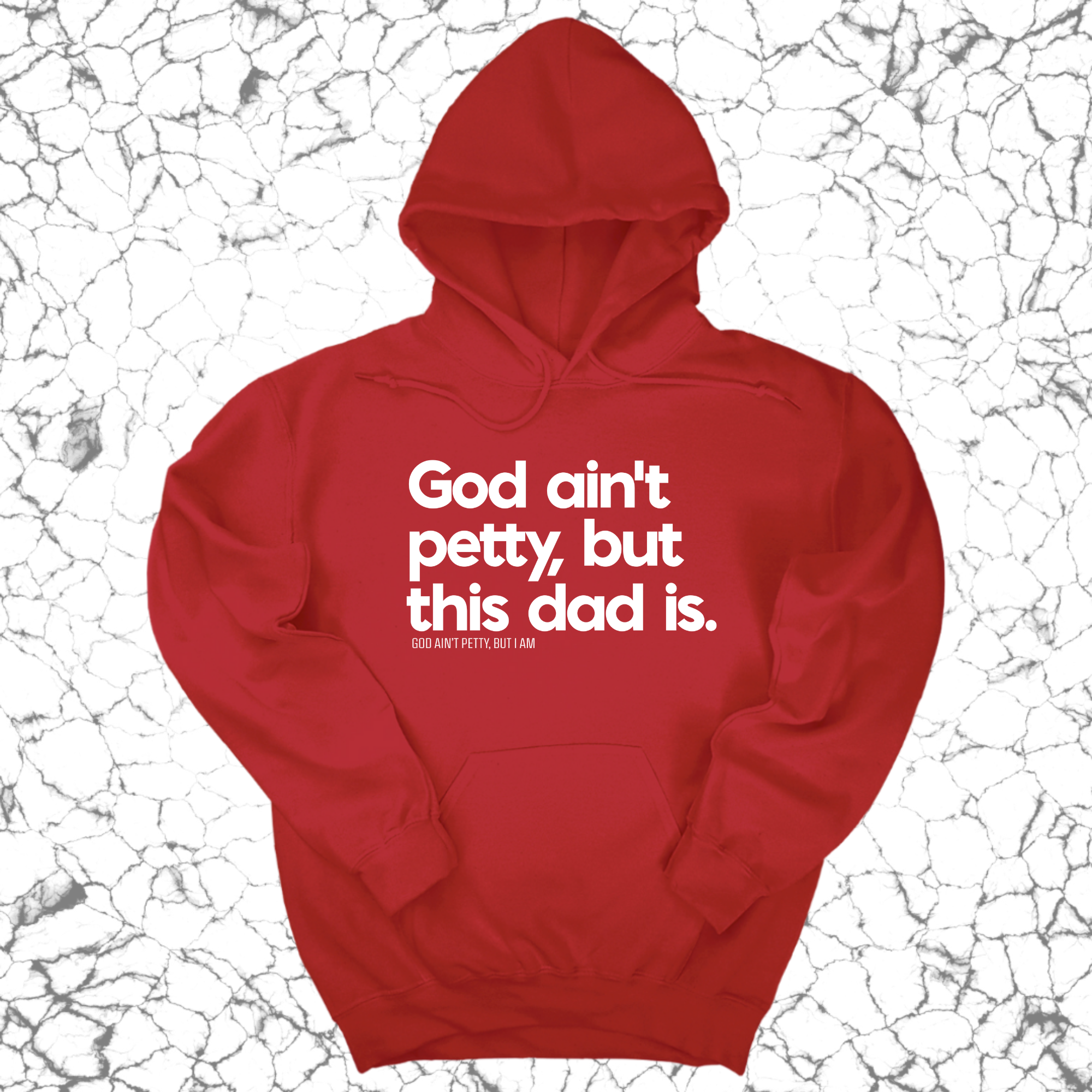 God Ain't Petty but this Dad is Unisex Hoodie-Hoodie-The Original God Ain't Petty But I Am