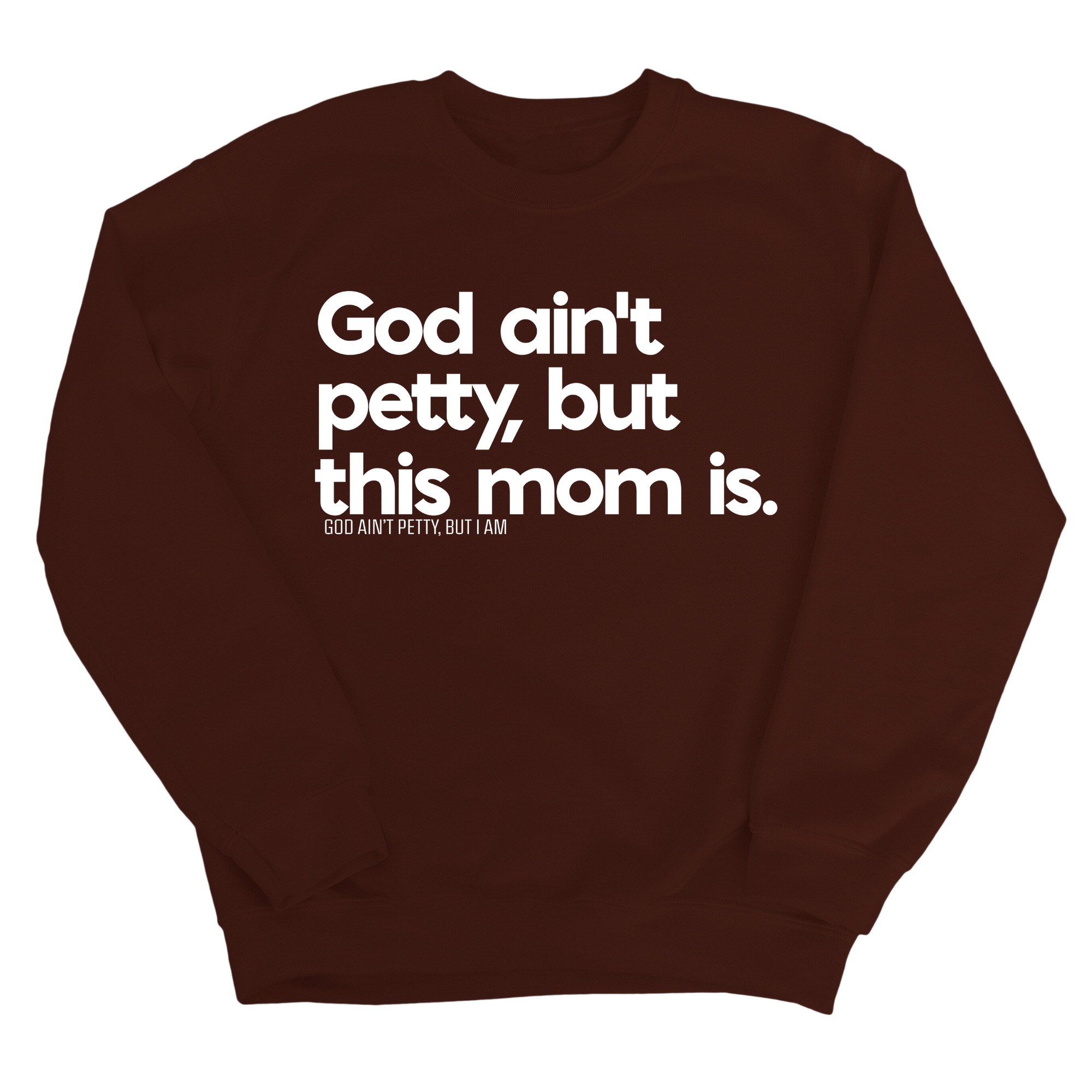 God Ain't Petty but this Mom is Unisex Sweatshirt-Sweatshirt-The Original God Ain't Petty But I Am