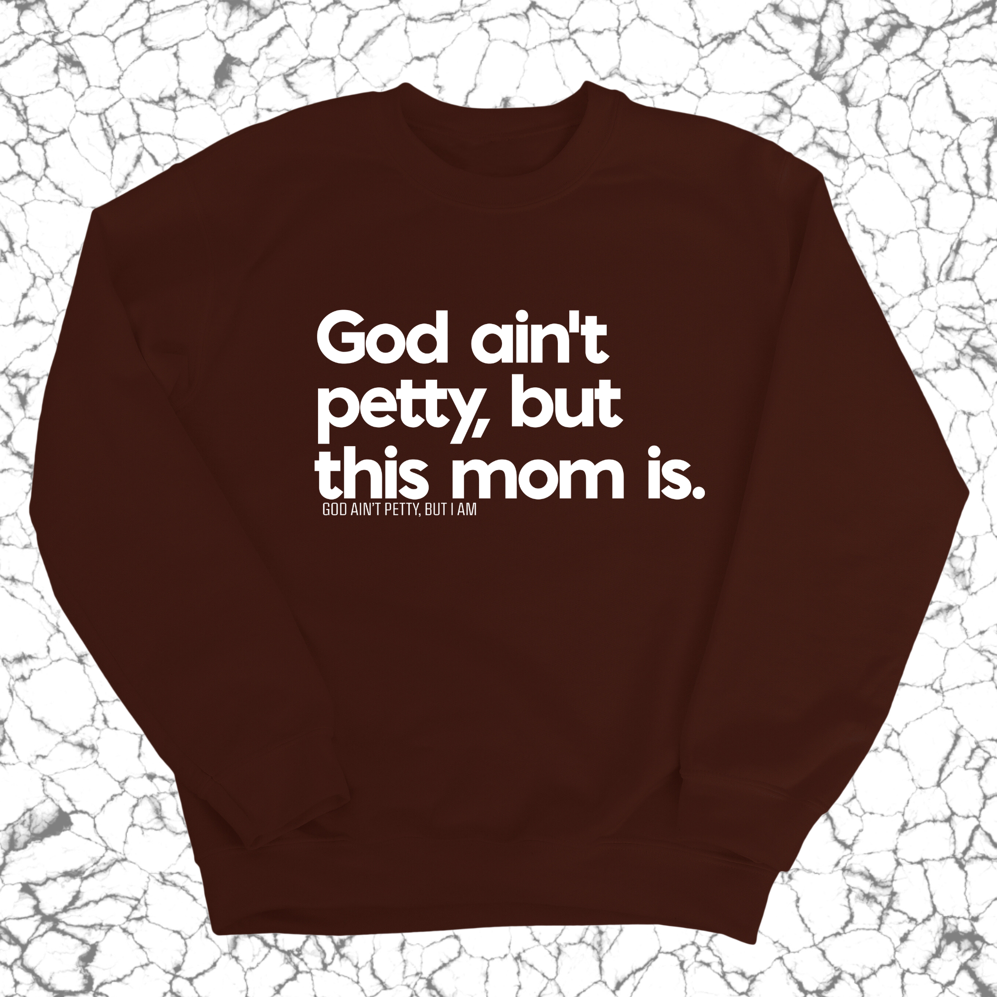 God Ain't Petty but this Mom is Unisex Sweatshirt-Sweatshirt-The Original God Ain't Petty But I Am