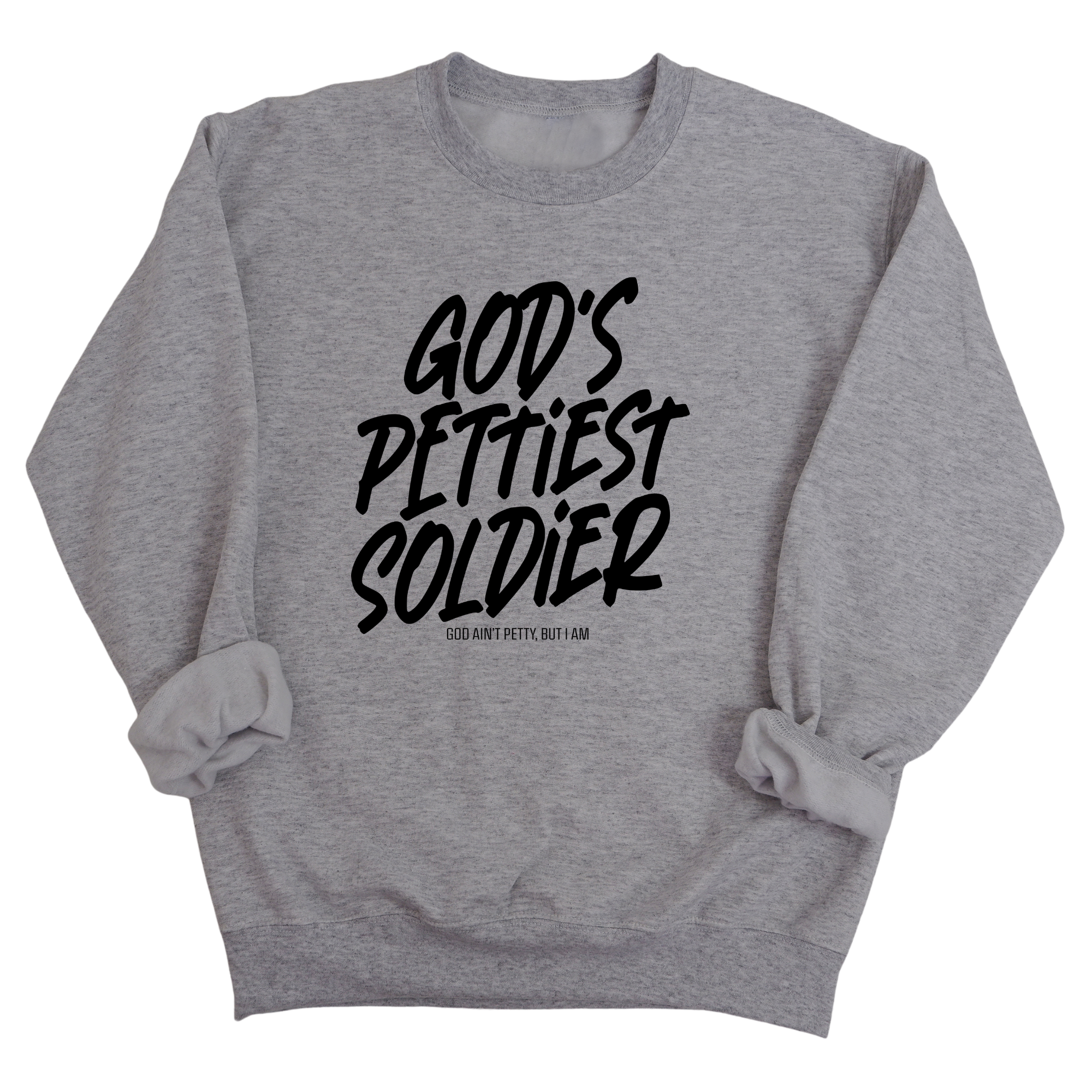 God's Pettiest Soldier Unisex Sweatshirt-Sweatshirt-The Original God Ain't Petty But I Am