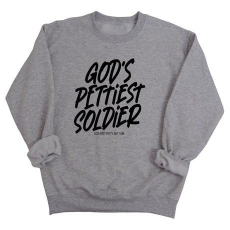 God's Pettiest Soldier Unisex Sweatshirt-Sweatshirt-The Original God Ain't Petty But I Am