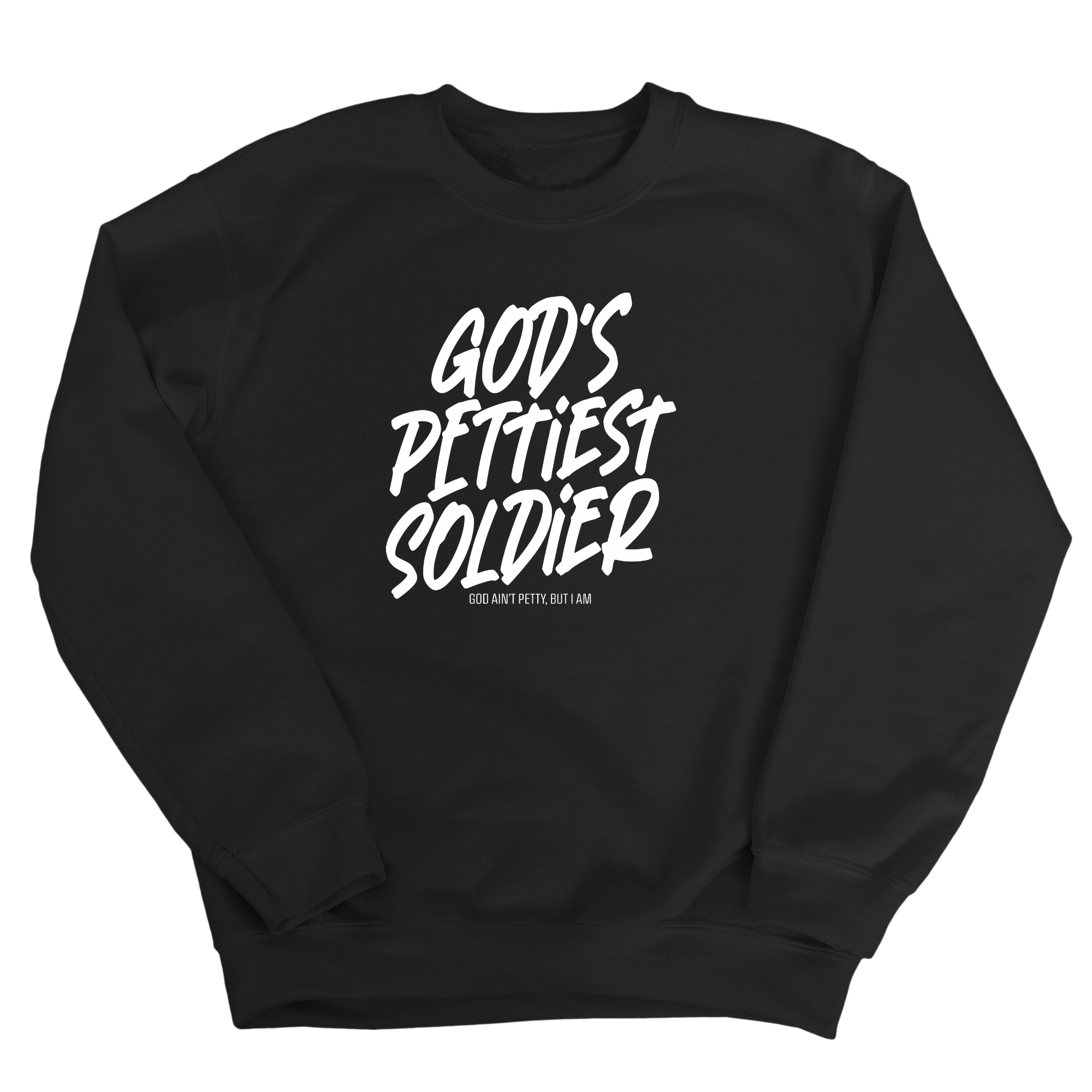God's Pettiest Soldier Unisex Sweatshirt-Sweatshirt-The Original God Ain't Petty But I Am