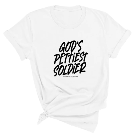 God's Pettiest Soldier Unisex Tee-T-Shirt-The Original God Ain't Petty But I Am