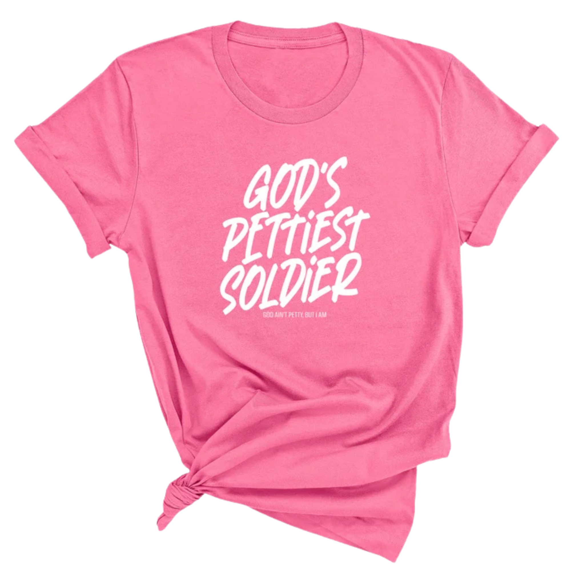 God's Pettiest Soldier Unisex Tee-T-Shirt-The Original God Ain't Petty But I Am