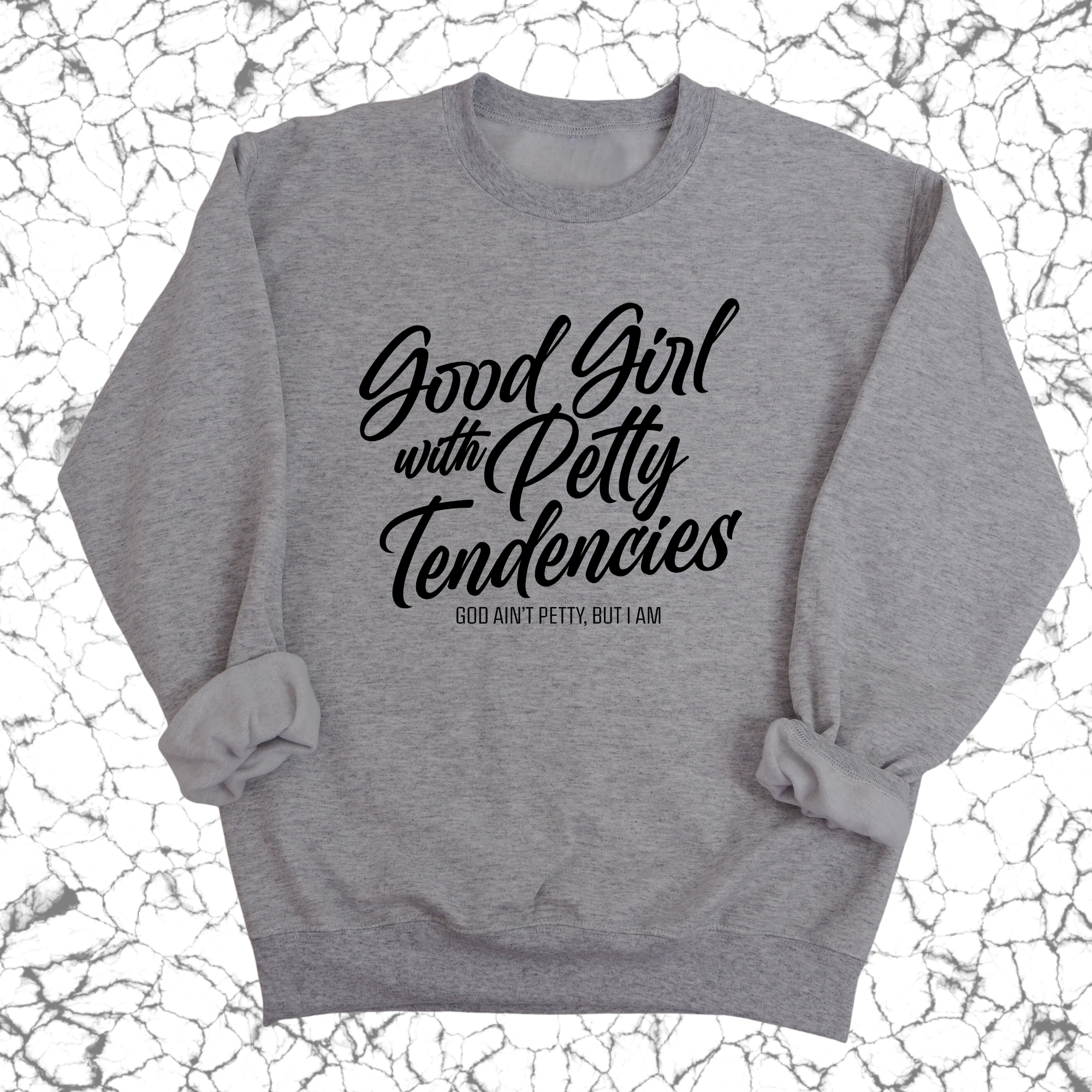 Good Girl with Petty Tendencies Unisex Sweatshirt-Sweatshirt-The Original God Ain't Petty But I Am