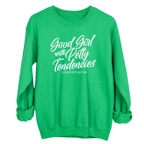 Good Girl with Petty Tendencies Unisex Sweatshirt-Sweatshirt-The Original God Ain't Petty But I Am