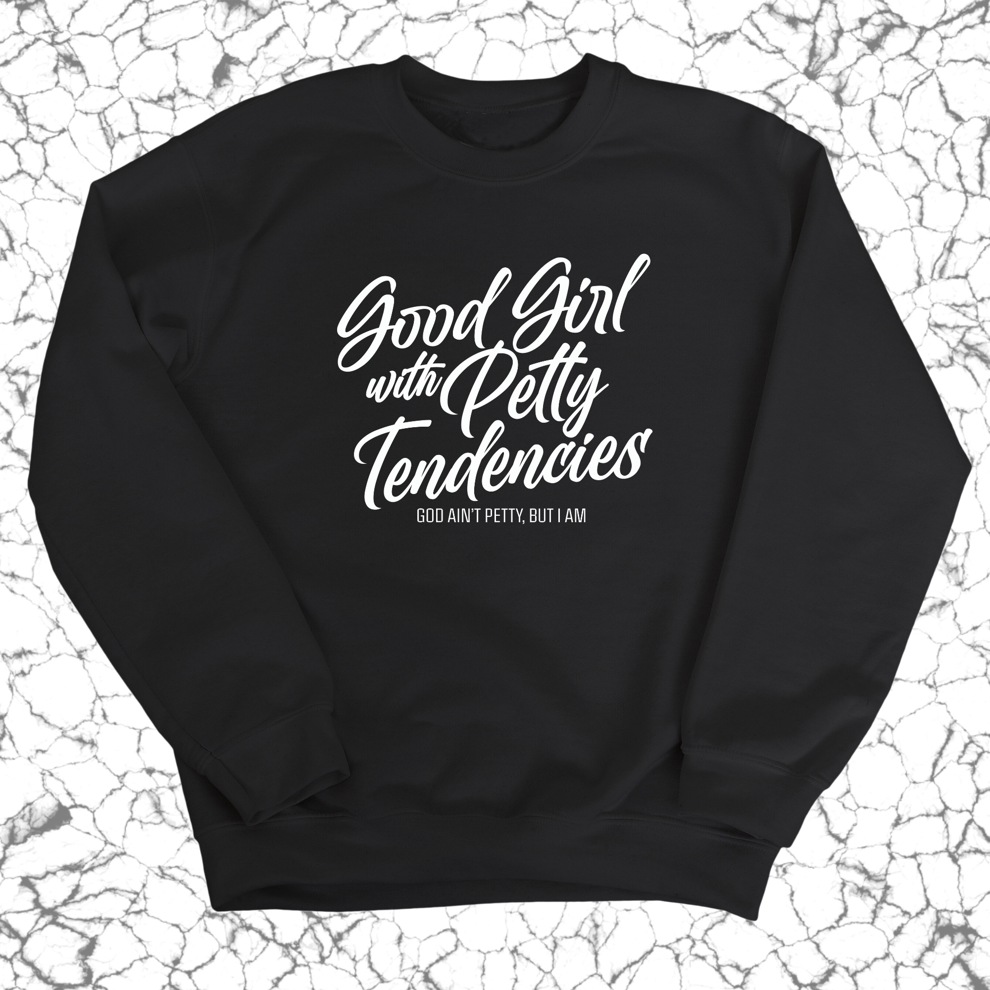 Good Girl with Petty Tendencies Unisex Sweatshirt-Sweatshirt-The Original God Ain't Petty But I Am