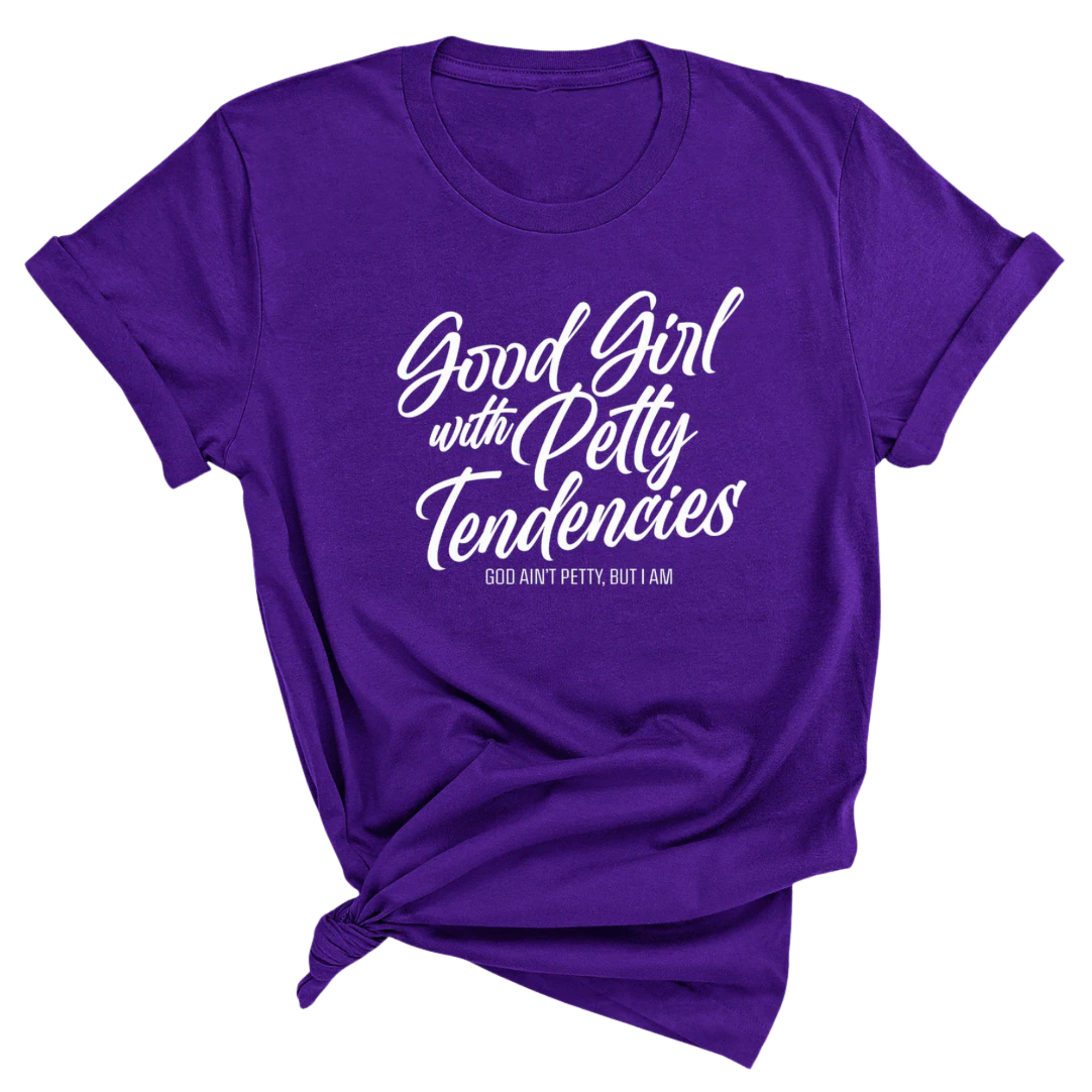 Good Girl with Petty Tendencies Unisex Tee-T-Shirt-The Original God Ain't Petty But I Am