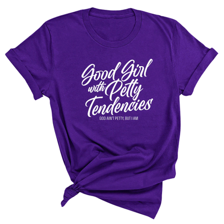 Good Girl with Petty Tendencies Unisex Tee-T-Shirt-The Original God Ain't Petty But I Am