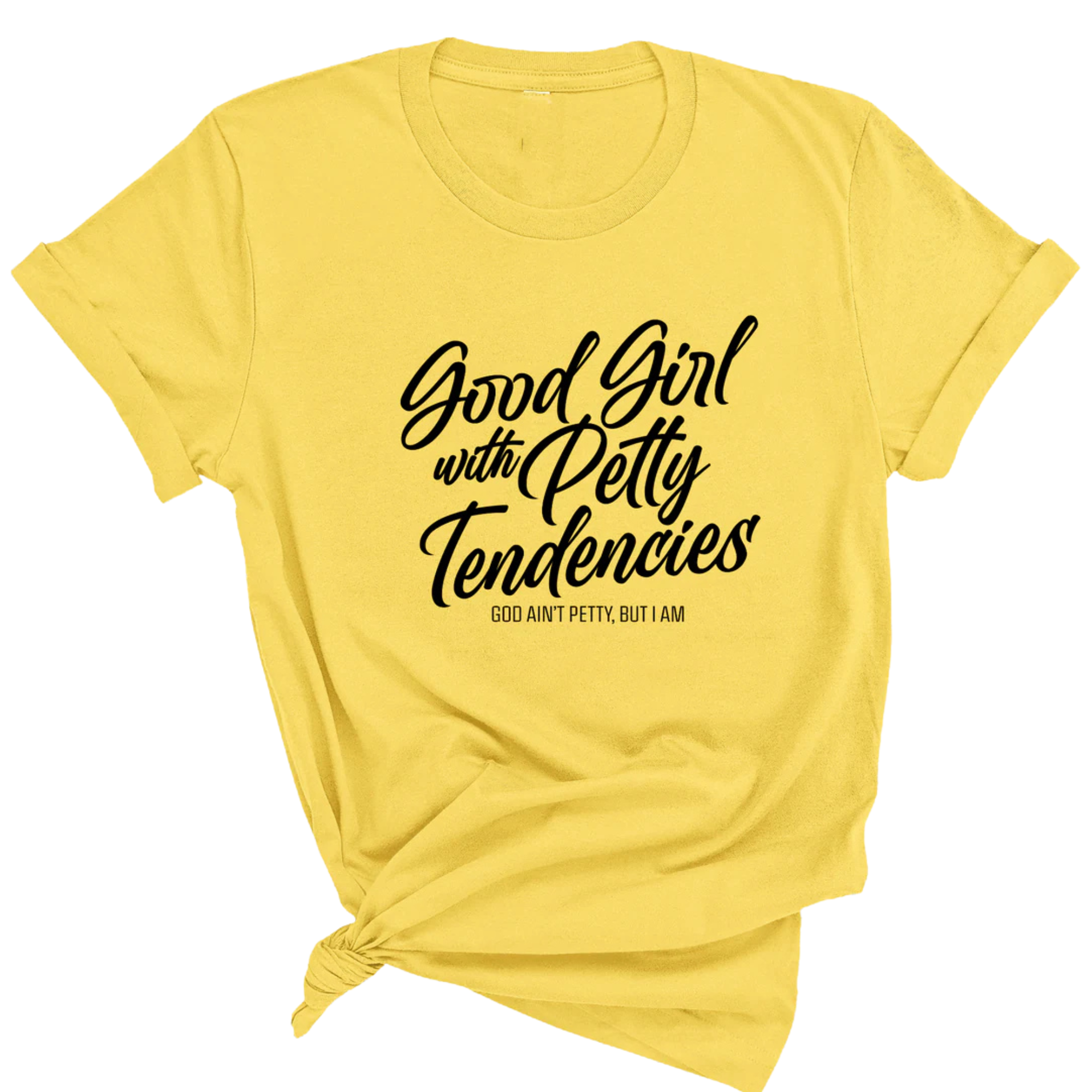 Good Girl with Petty Tendencies Unisex Tee-T-Shirt-The Original God Ain't Petty But I Am