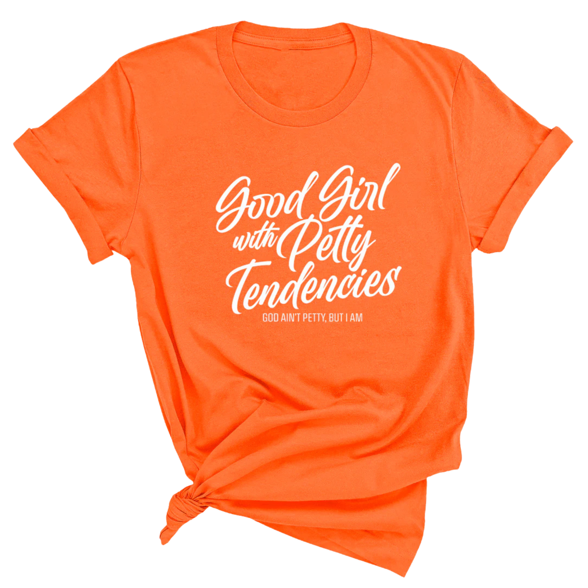 Good Girl with Petty Tendencies Unisex Tee-T-Shirt-The Original God Ain't Petty But I Am
