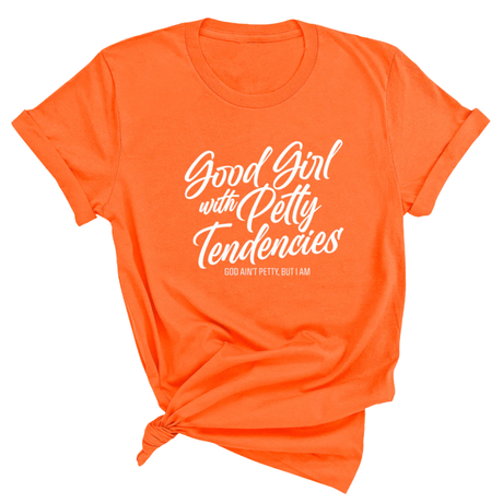 Good Girl with Petty Tendencies Unisex Tee-T-Shirt-The Original God Ain't Petty But I Am