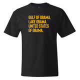 Gulf of Obama. Lake Obama. The United States of Obama *BLACK TALL TEE* Unisex Tee-T-Shirt-The Original God Ain't Petty But I Am