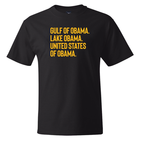 Gulf of Obama. Lake Obama. The United States of Obama *BLACK TALL TEE* Unisex Tee-T-Shirt-The Original God Ain't Petty But I Am