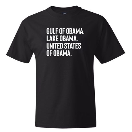 Gulf of Obama. Lake Obama. The United States of Obama *BLACK TALL TEE* Unisex Tee-T-Shirt-The Original God Ain't Petty But I Am