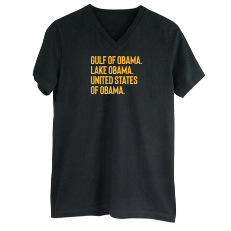 Gulf of Obama. Lake Obama. The United States of Obama *BLACK V-NECK* Unisex Tee-T-Shirt-The Original God Ain't Petty But I Am