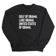 Gulf of Obama. Lake Obama. The United States of Obama Unisex Sweatshirt-Sweatshirt-The Original God Ain't Petty But I Am