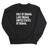 Gulf of Obama. Lake Obama. The United States of Obama Unisex Sweatshirt-Sweatshirt-The Original God Ain't Petty But I Am