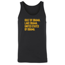 Gulf of Obama. Lake Obama. The United States of Obama Unisex Tank Top-T-Shirt-The Original God Ain't Petty But I Am