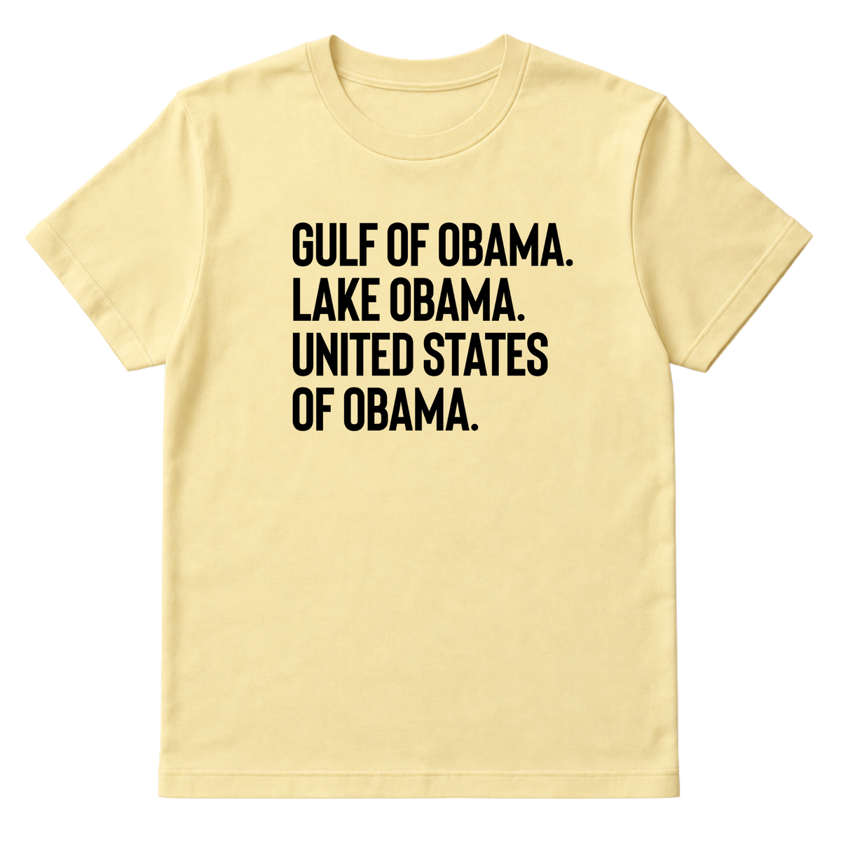 Gulf of Obama. Lake Obama. The United States of Obama Unisex Tee-T-Shirt-The Original God Ain't Petty But I Am