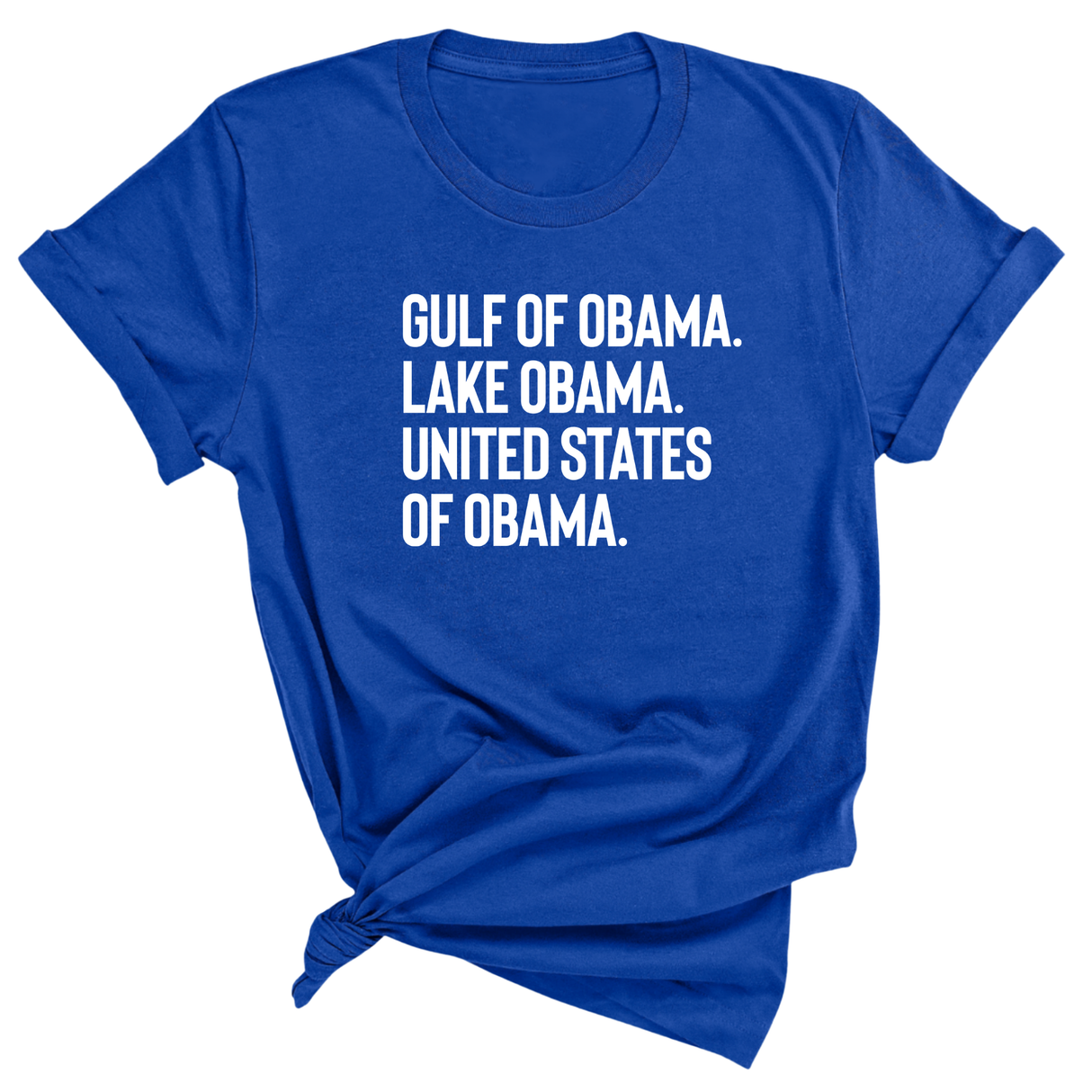 Gulf of Obama. Lake Obama. The United States of Obama Unisex Tee