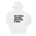 *HOODIE* Gulf of Obama. Lake Obama. The United States of Obama Unisex Hoodie