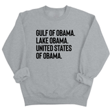 Gulf of Obama. Lake Obama. The United States of Obama Unisex Sweatshirt