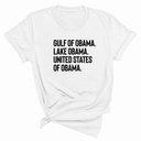 Gulf of Obama. Lake Obama. The United States of Obama Unisex Tee
