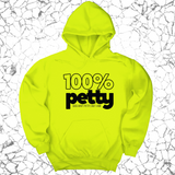 *HOODIE* 100 Percent Petty Unisex Hoodie-Hoodie-The Original God Ain't Petty But I Am