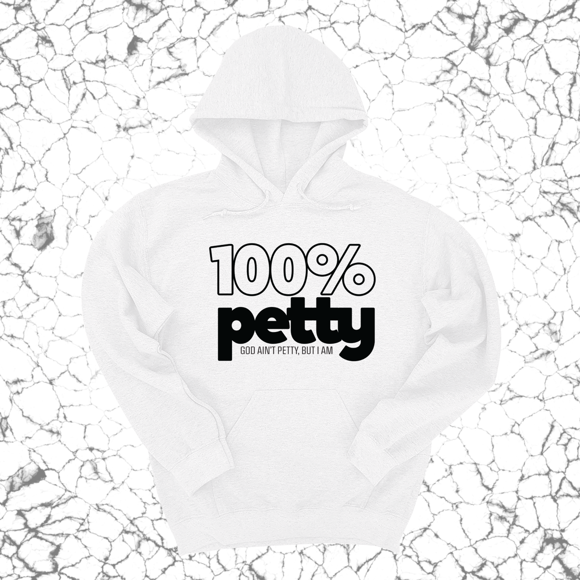 *HOODIE* 100 Percent Petty Unisex Hoodie-Hoodie-The Original God Ain't Petty But I Am