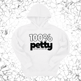 *HOODIE* 100 Percent Petty Unisex Hoodie-Hoodie-The Original God Ain't Petty But I Am