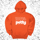 *HOODIE* 100 Percent Petty Unisex Hoodie-Hoodie-The Original God Ain't Petty But I Am