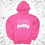 *HOODIE* 100 Percent Petty Unisex Hoodie-Hoodie-The Original God Ain't Petty But I Am