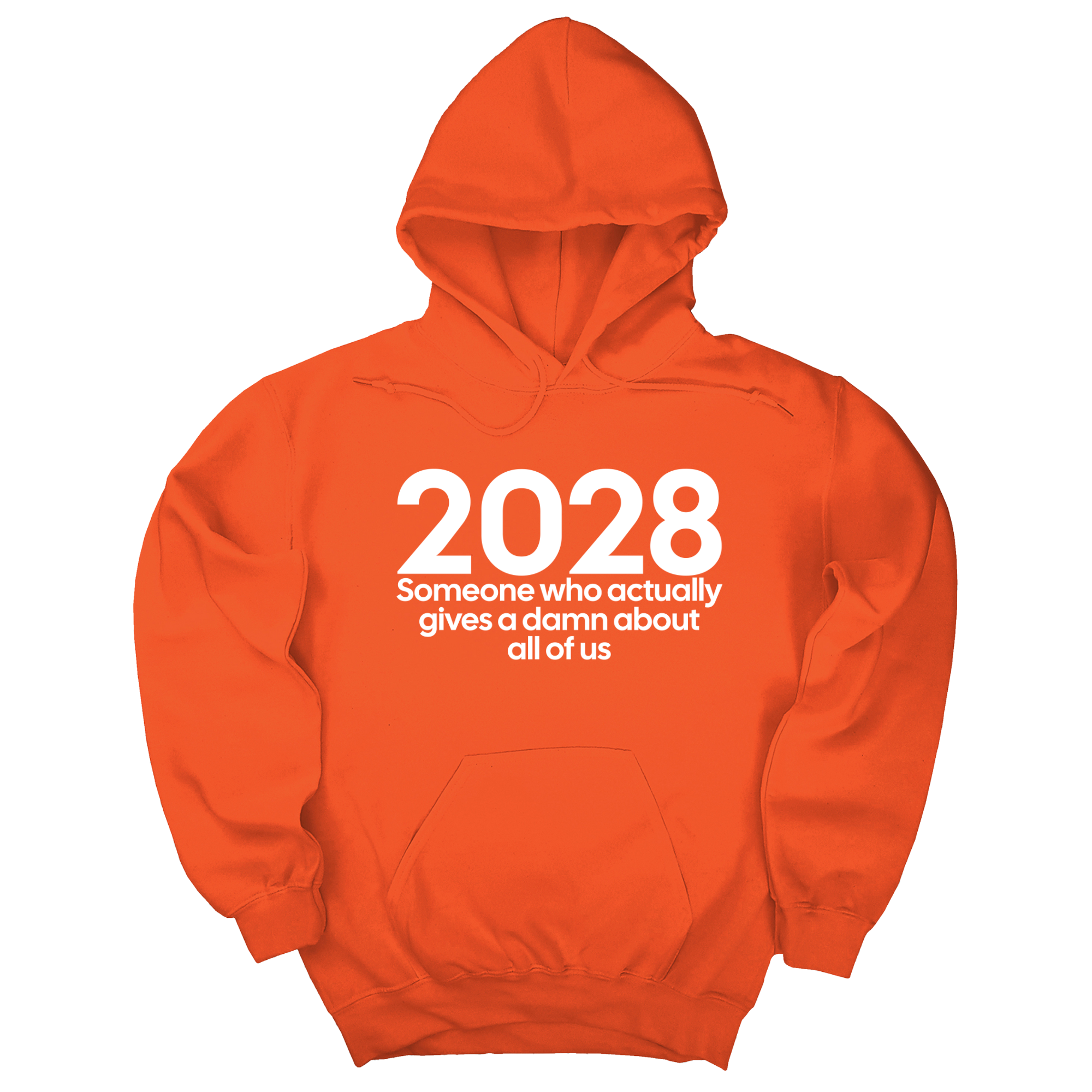 *HOODIE* 2028 Someone Who Actually Gives a Damn About All of Us Unisex Hoodie-Hoodie-The Original God Ain't Petty But I Am