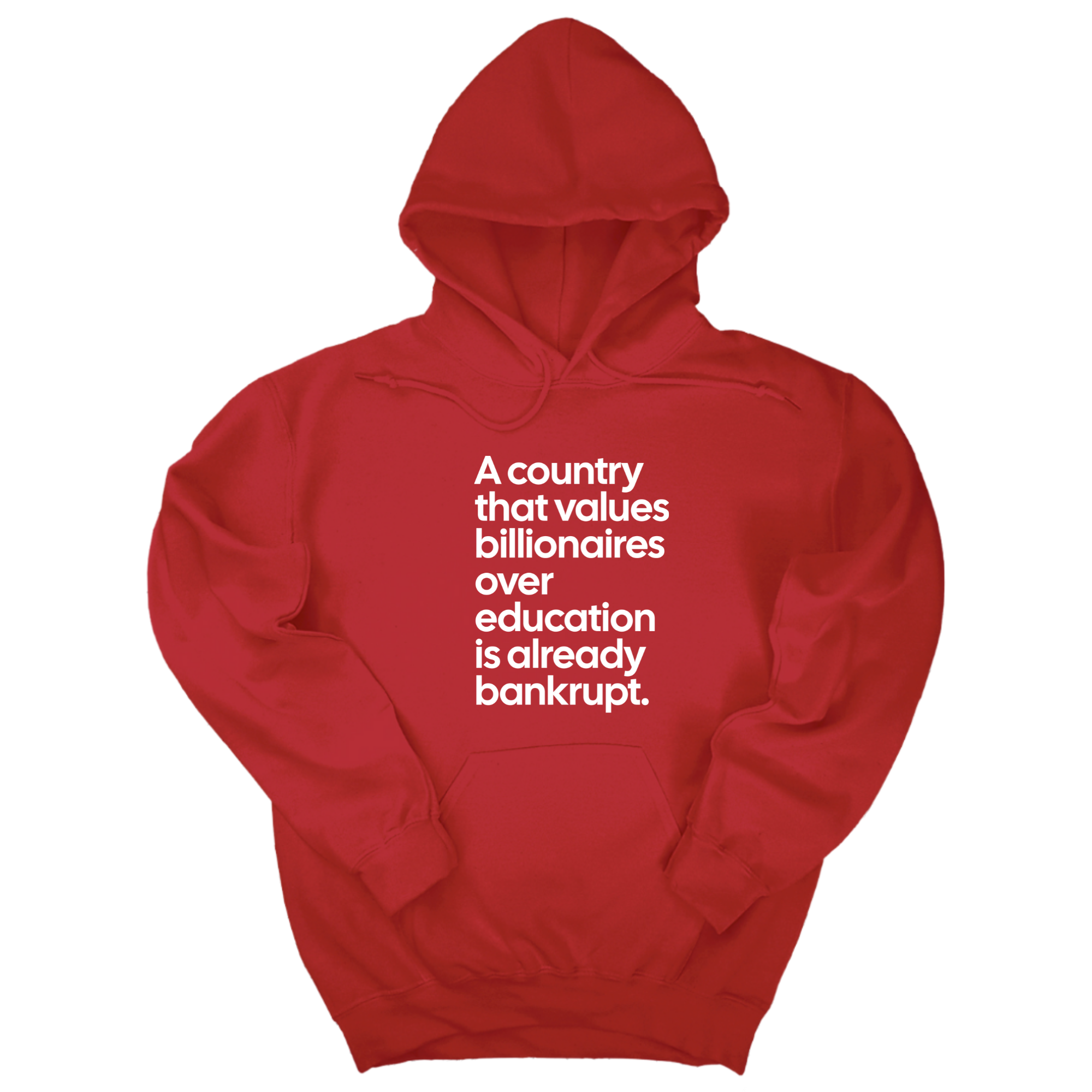 *HOODIE* A Country that values Billionaires over Education is already Bankrupt Unisex Hoodie-Hoodie-The Original God Ain't Petty But I Am