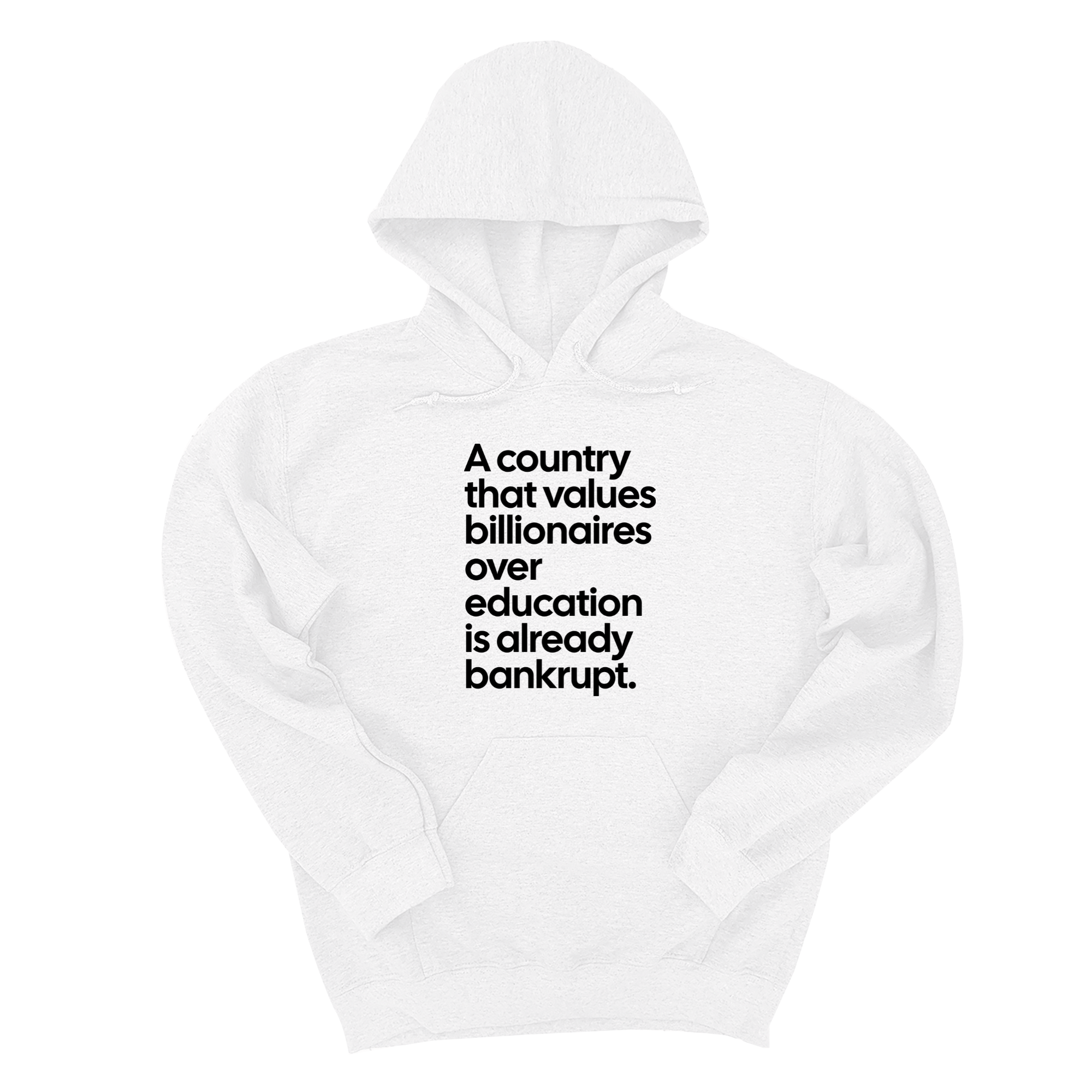 *HOODIE* A Country that values Billionaires over Education is already Bankrupt Unisex Hoodie-Hoodie-The Original God Ain't Petty But I Am
