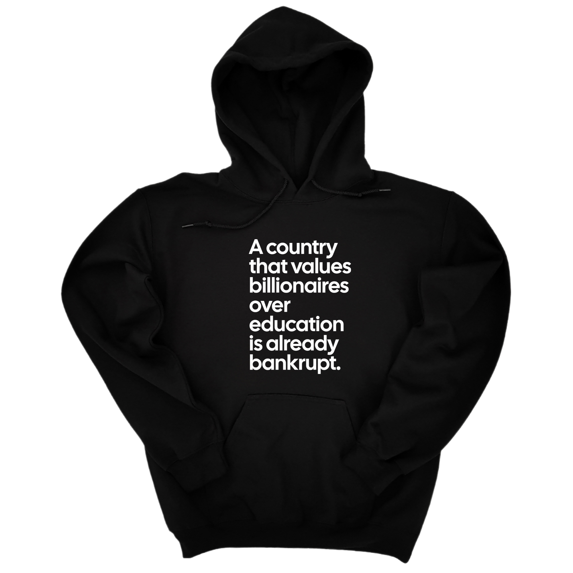 *HOODIE* A Country that values Billionaires over Education is already Bankrupt Unisex Hoodie-Hoodie-The Original God Ain't Petty But I Am