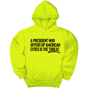 *HOODIE* A President Who Offers Up American Cities Is the Threat Unisex Hoodie-Hoodie-The Original God Ain't Petty But I Am