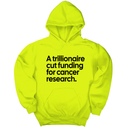 *HOODIE* A trillionaire cut funding for cancer research Unisex Hoodie-Hoodie-The Original God Ain't Petty But I Am
