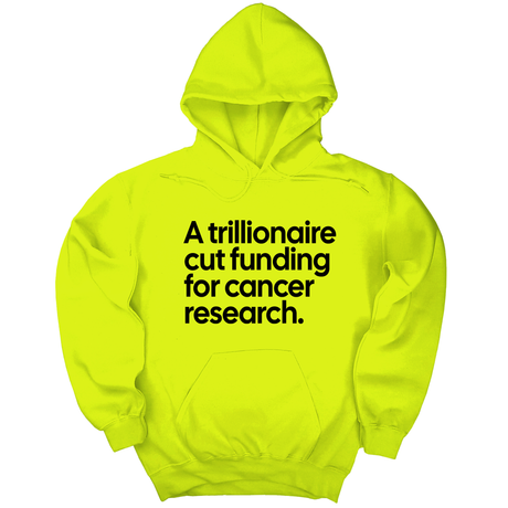 *HOODIE* A trillionaire cut funding for cancer research Unisex Hoodie-Hoodie-The Original God Ain't Petty But I Am