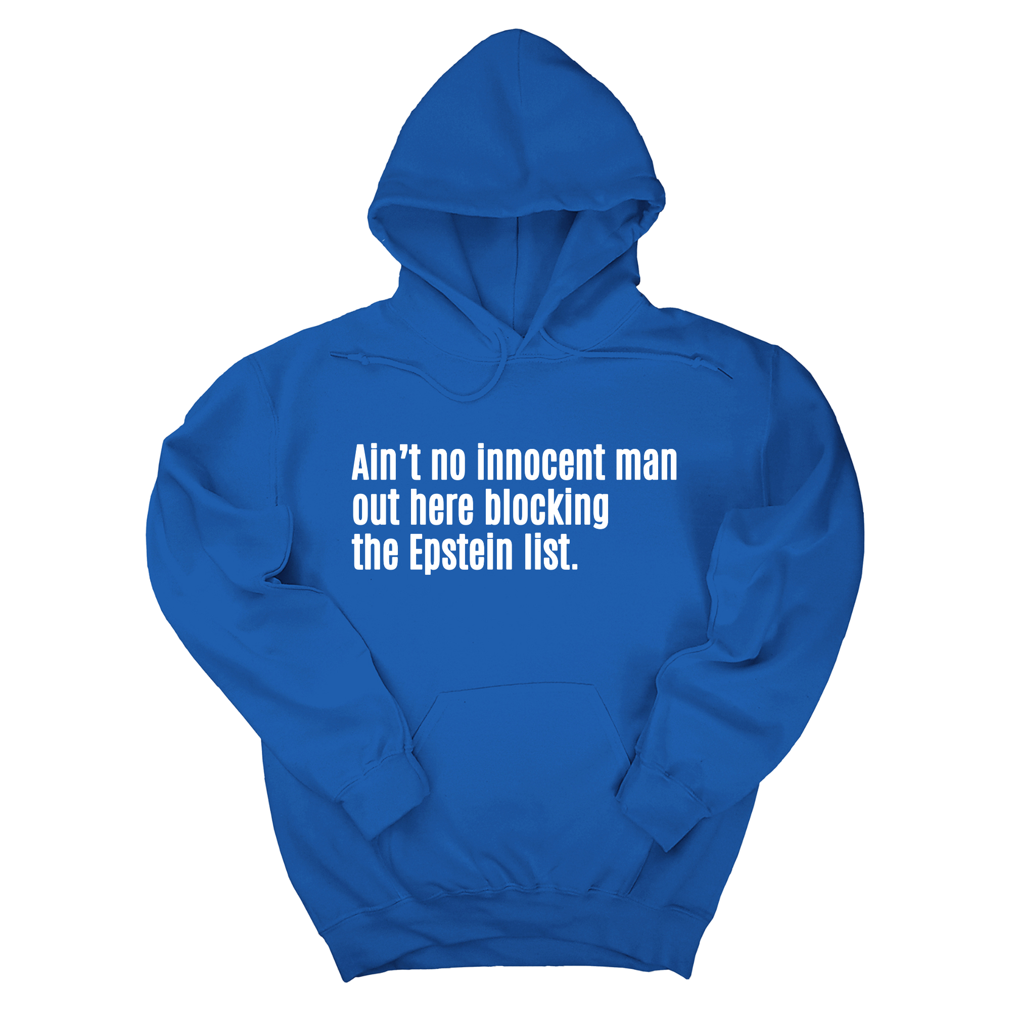*HOODIE* Ain’t No Innocent Man Out Here Blocking the Epstein List Unisex Hoodie-Hoodie-The Original God Ain't Petty But I Am
