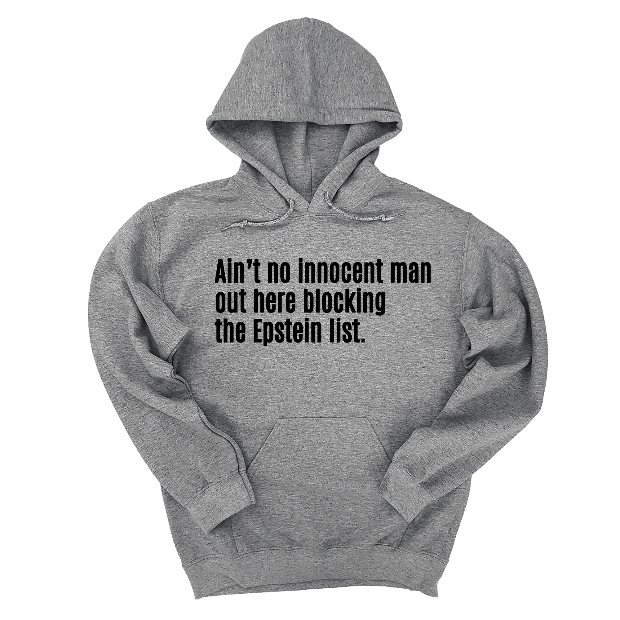 *HOODIE* Ain’t No Innocent Man Out Here Blocking the Epstein List Unisex Hoodie-Hoodie-The Original God Ain't Petty But I Am