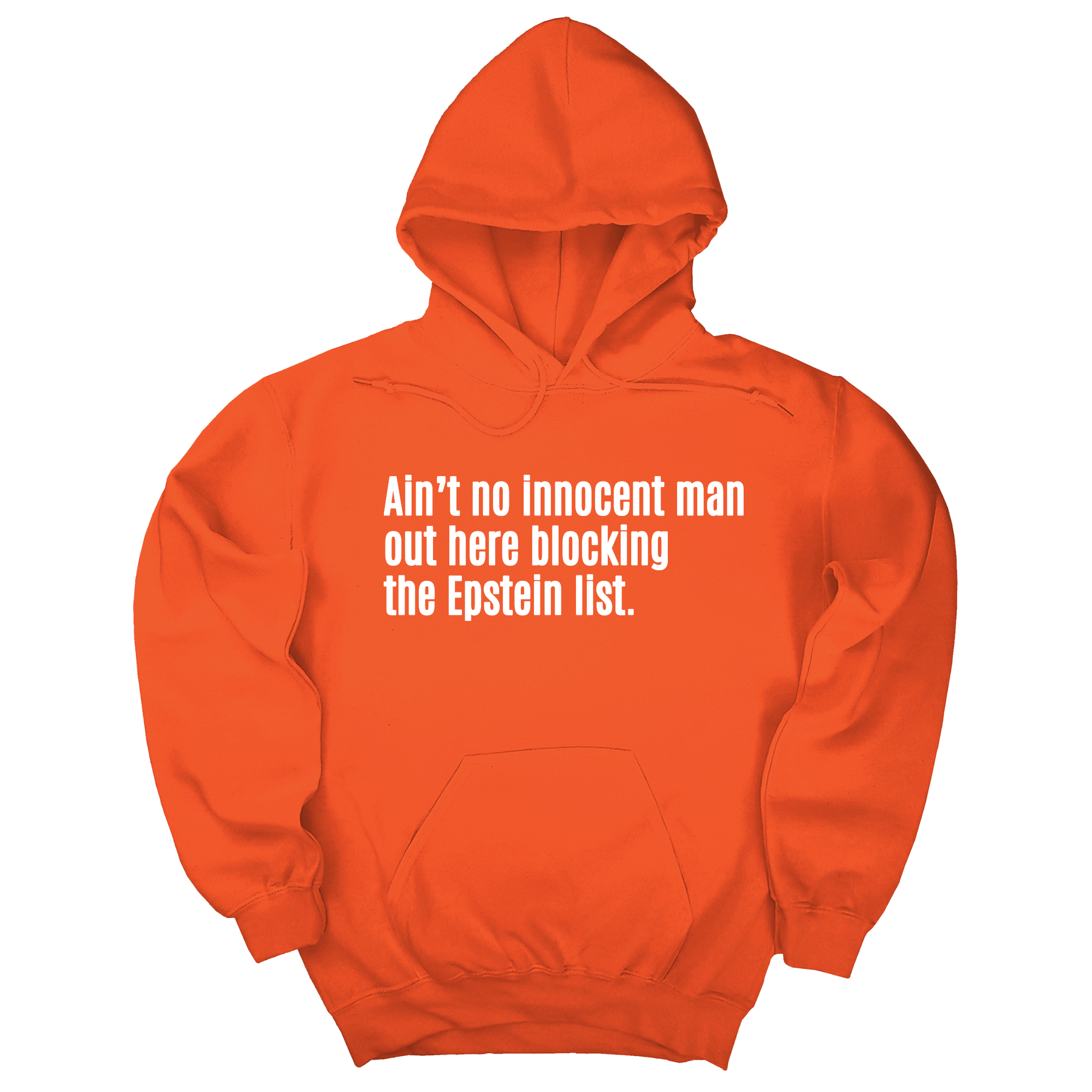 *HOODIE* Ain’t No Innocent Man Out Here Blocking the Epstein List Unisex Hoodie-Hoodie-The Original God Ain't Petty But I Am