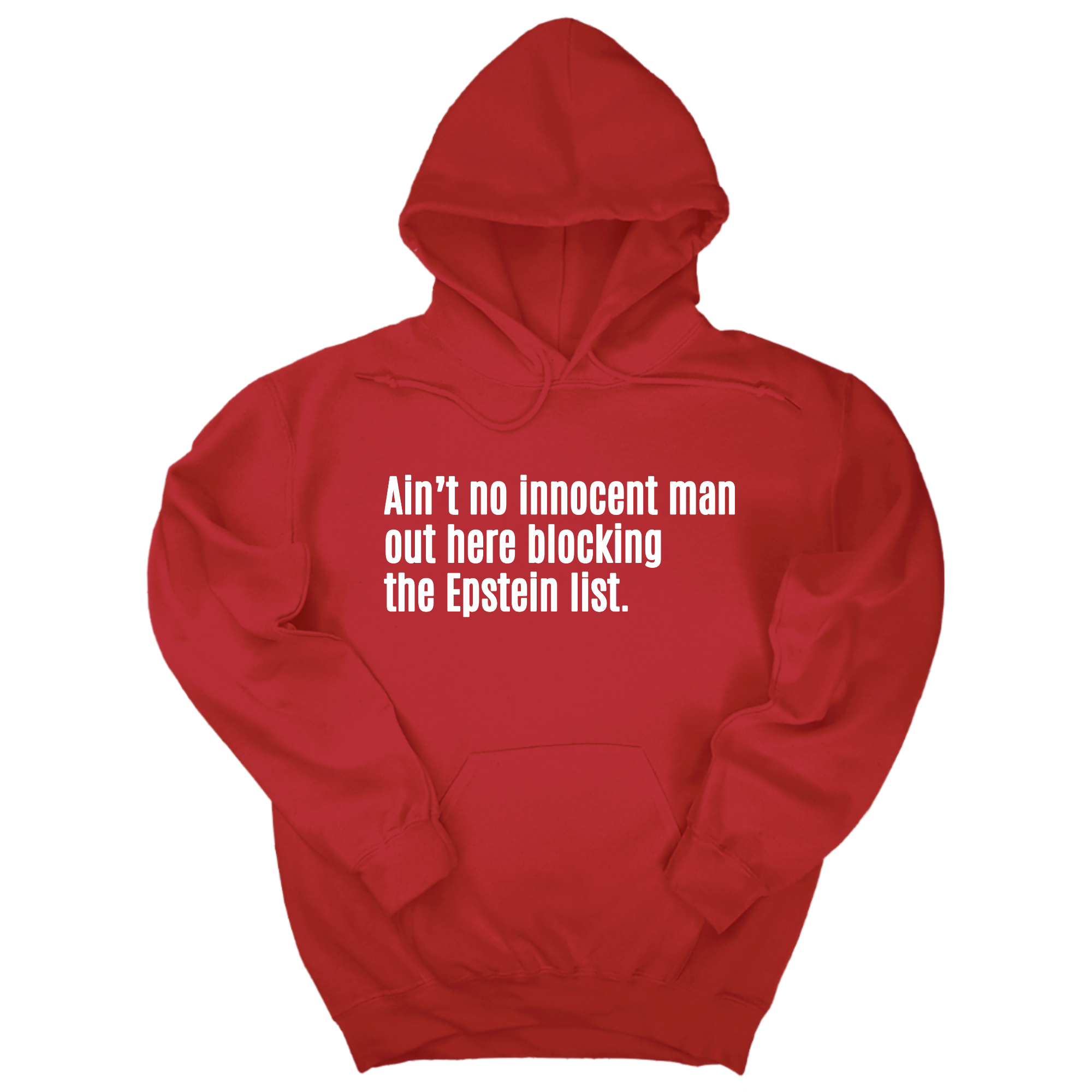 *HOODIE* Ain’t No Innocent Man Out Here Blocking the Epstein List Unisex Hoodie-Hoodie-The Original God Ain't Petty But I Am