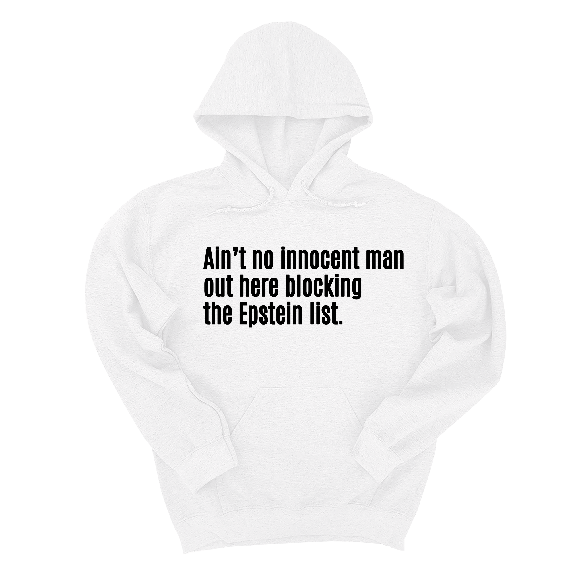 *HOODIE* Ain’t No Innocent Man Out Here Blocking the Epstein List Unisex Hoodie-Hoodie-The Original God Ain't Petty But I Am