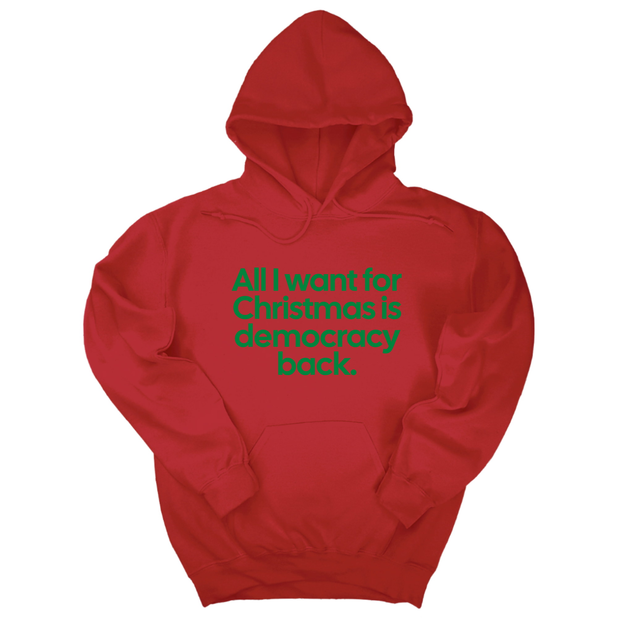 *HOODIE* All I Want for Christmas Is Democracy Back Unisex Hoodie (Christmas Colors)-Hoodie-The Original God Ain't Petty But I Am